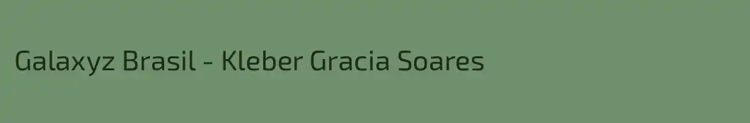 Galaxyz Brasil - Kleber Gracia Soares